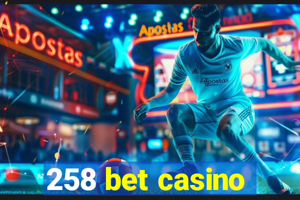 258 bet casino